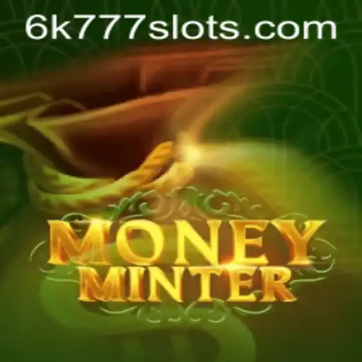 Exploring the Thrilling World of MoneyMinter: An Engaging Gaming Experience with '6k777'